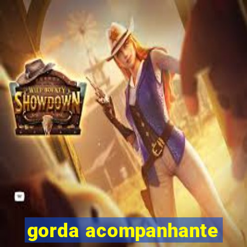 gorda acompanhante